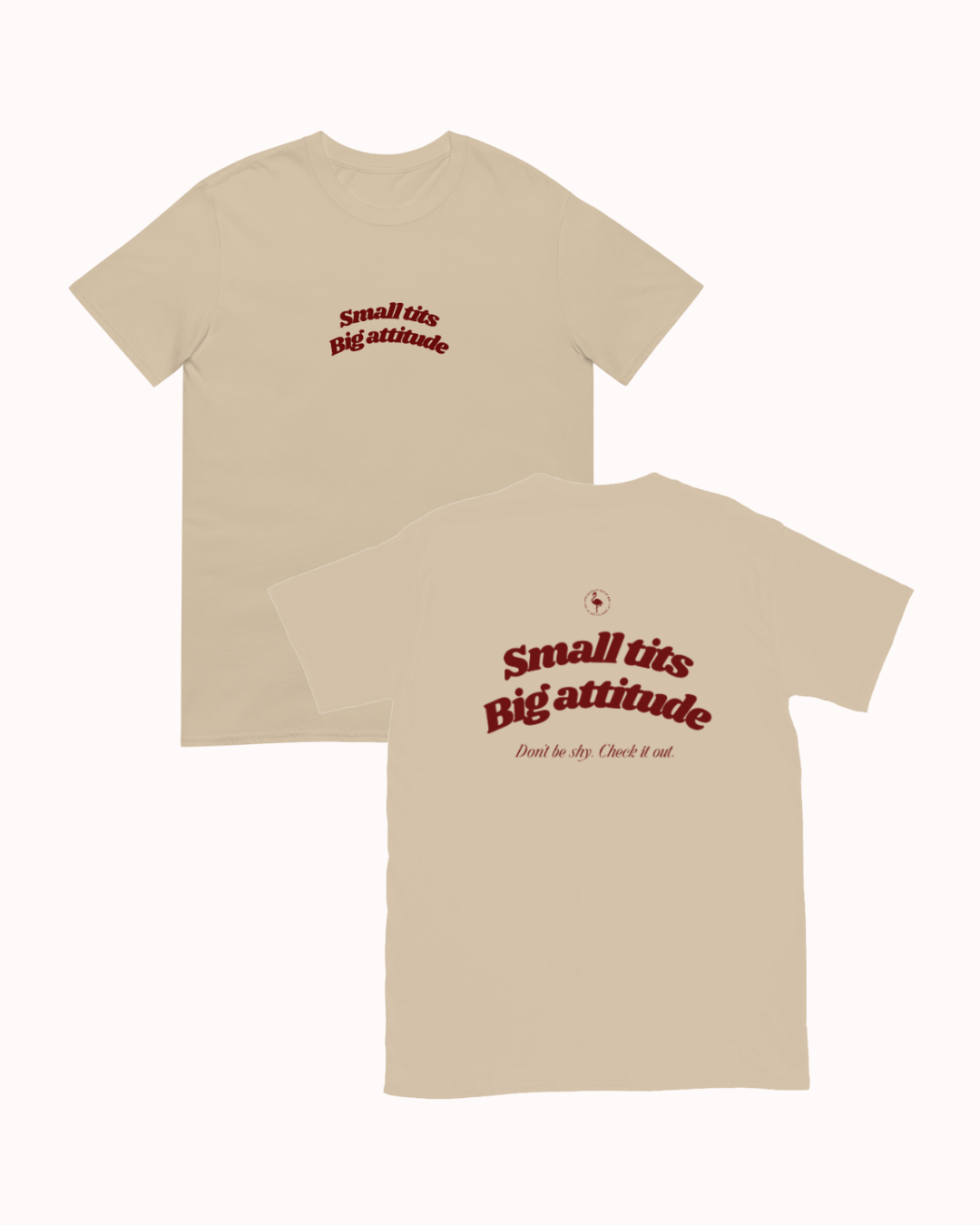 Front and back view of a Sand t-shirt featuring the phrase "Small tits. Big attitude" on the back. Perfect for fans of funny merchandise, bold humor, and witty sarcasm.