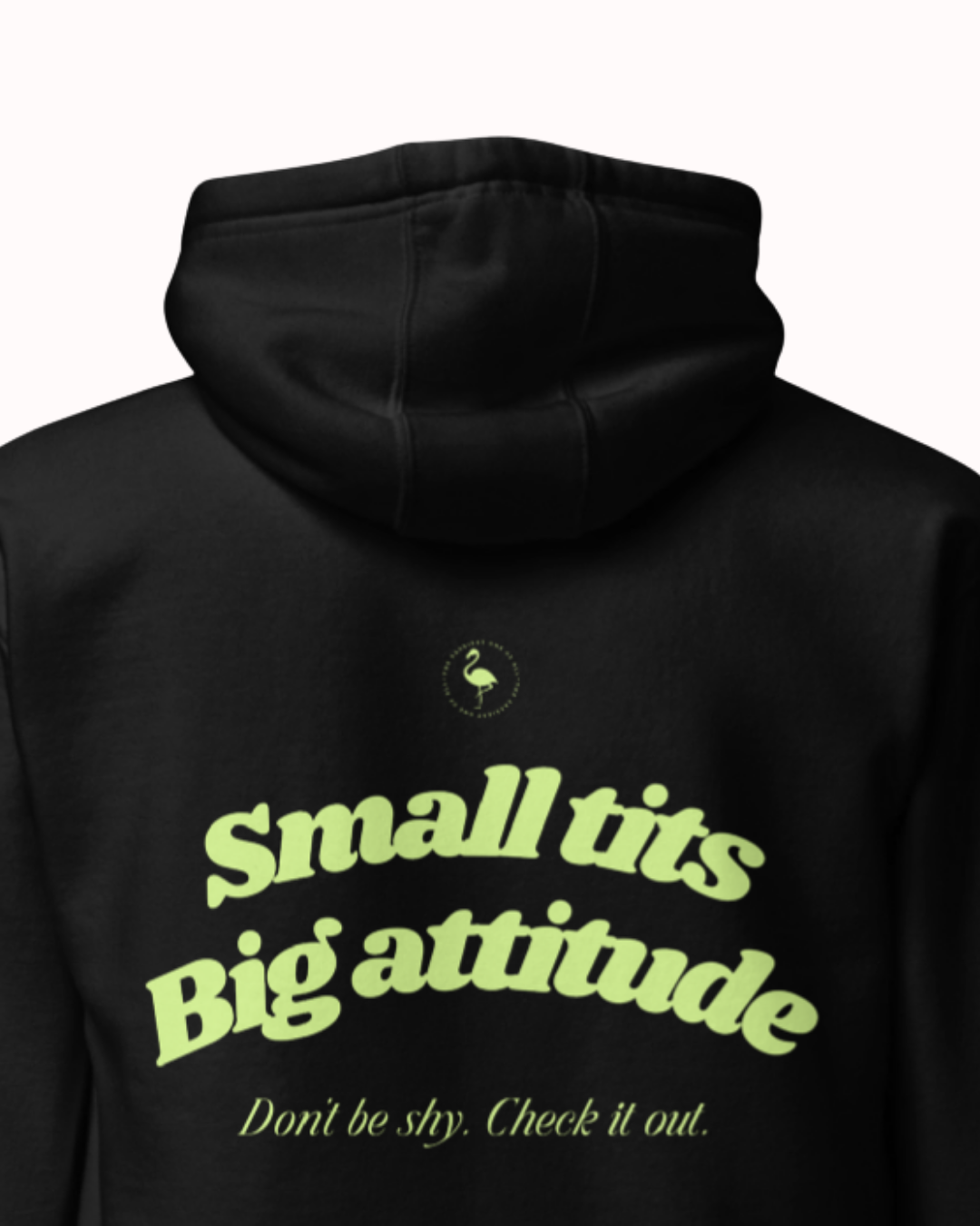 Back view of a Black hoodie featuring the phrase "Small tits. Big attitude" on the back. Perfect for fans of funny merchandise, bold humor, and witty sarcasm.