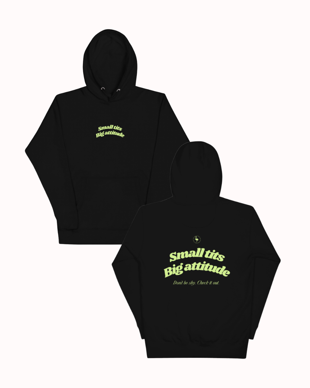 Front and back view of a Black hoodie featuring the phrase "Small tits. Big attitude" on the back. Perfect for fans of funny merchandise, bold humor, and witty sarcasm.