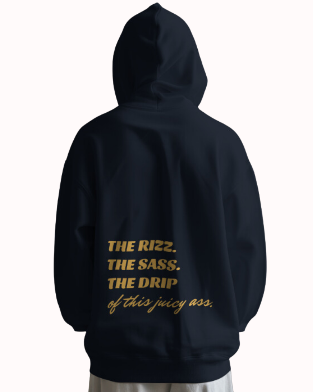 Back view of a navy blazer hoodie featuring the phrase 'The Rizz. The Sass. The Drip of this Juicy Ass' on the back. Perfect for fans of funny merchandise, bold humor, and witty sarcasm.