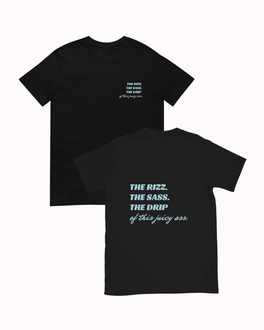 Juicy ass Bold T-shirt