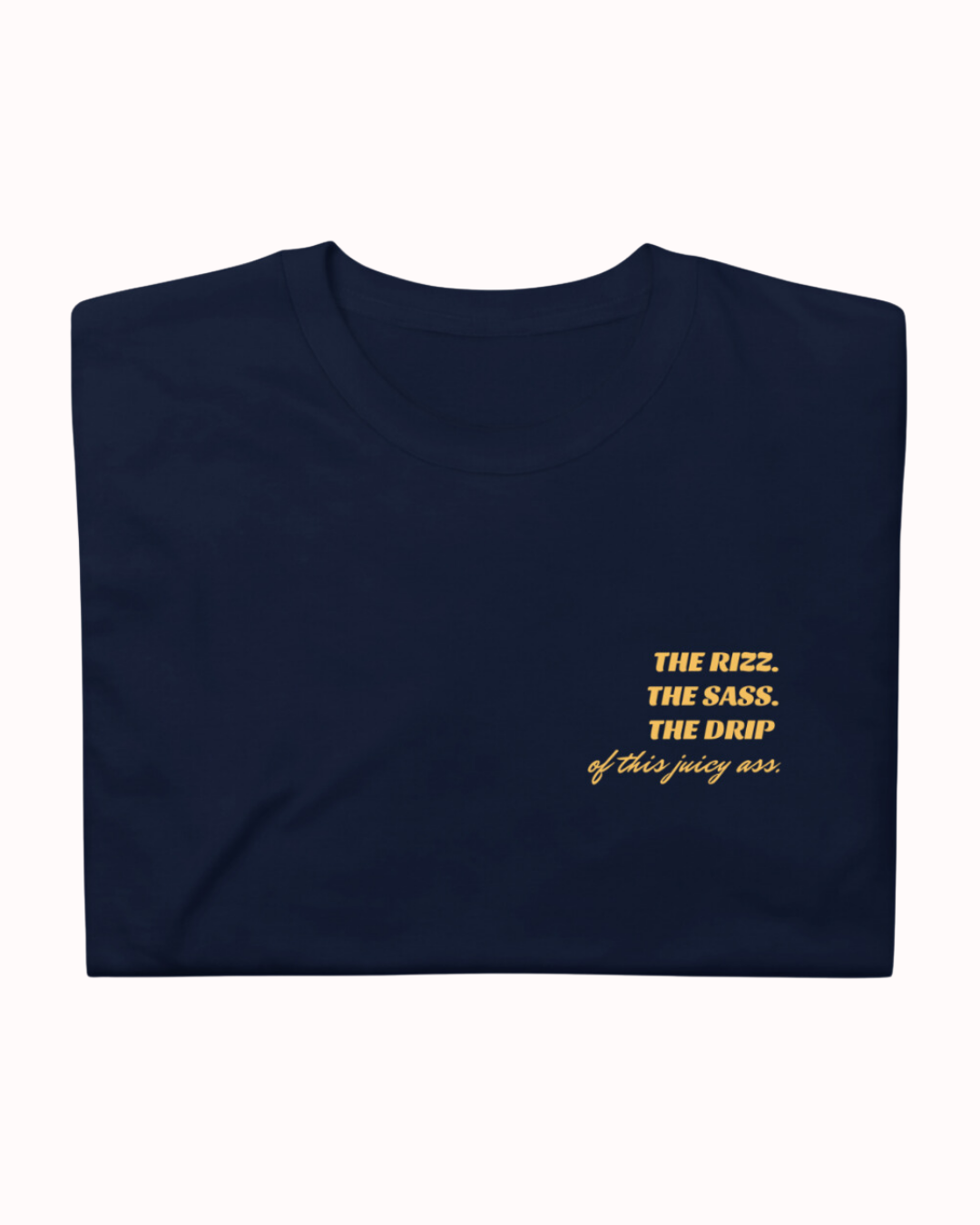 Juicy ass Bold T-shirt
