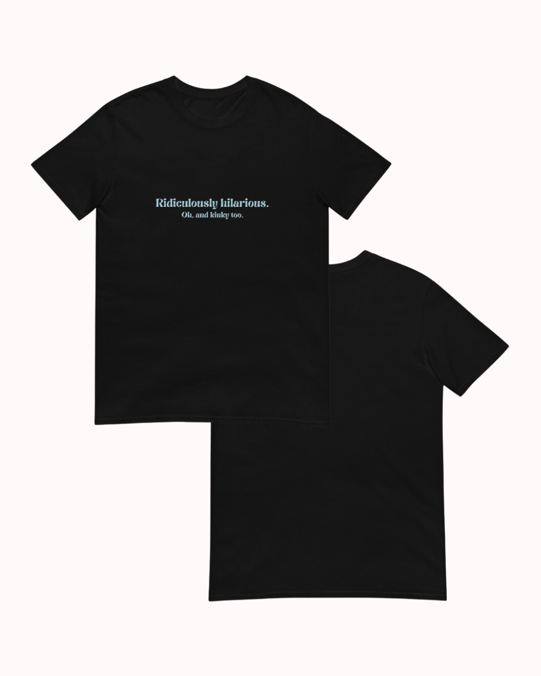 Ridiculously hilarious Smooth T-shirt