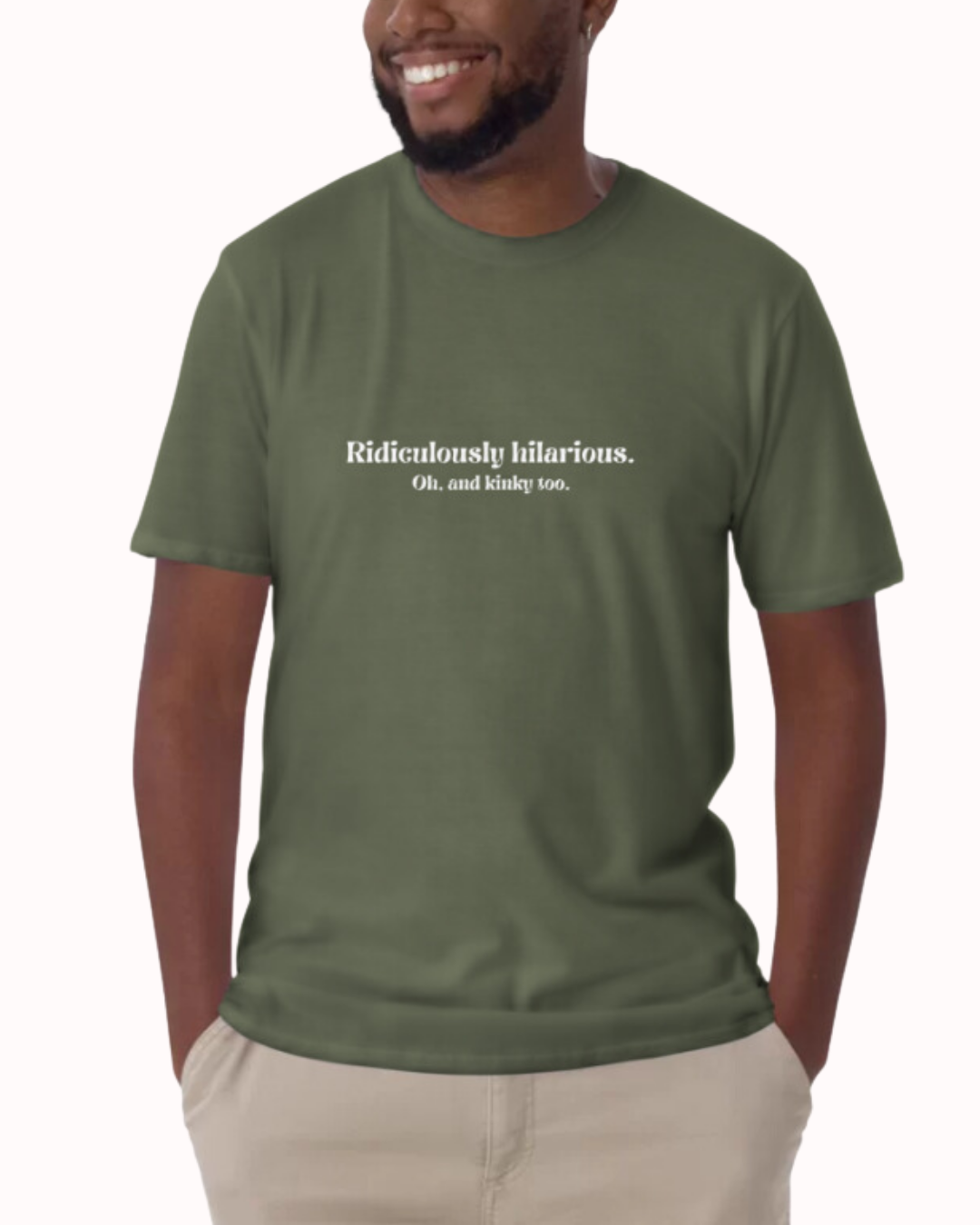 "Ridiculously hilarious. Oh, and kinky too." | T-Shirt | Smooth