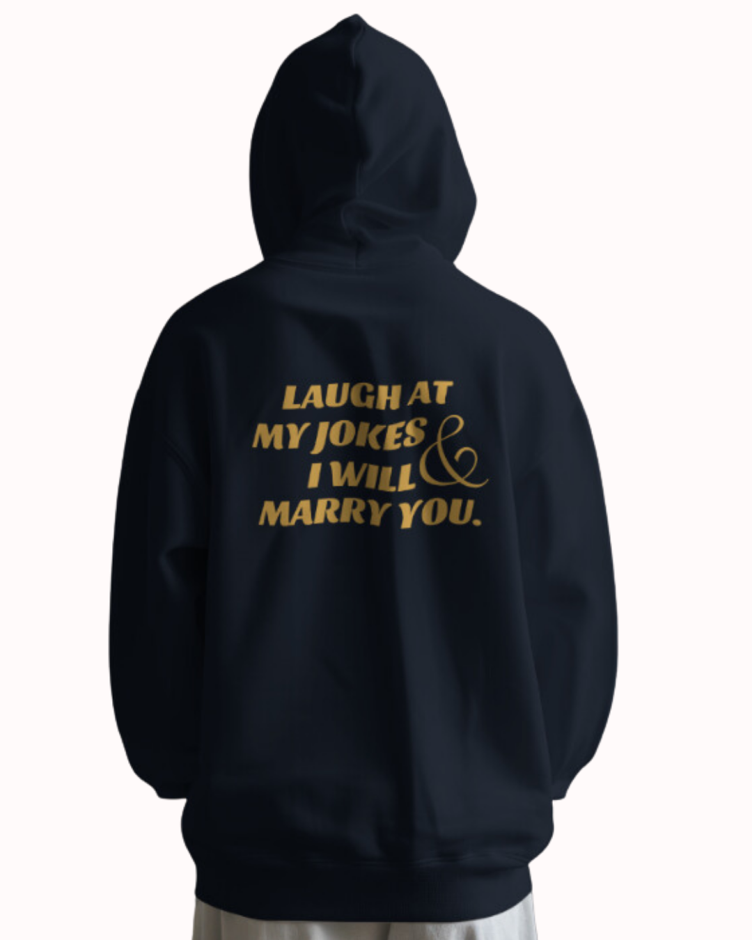 Back view of a navy blazer hoodie featuring the phrase 'Laugh at my jokes and I will marry you' on the back. Perfect for fans of funny merchandise, bold humor, and witty sarcasm.