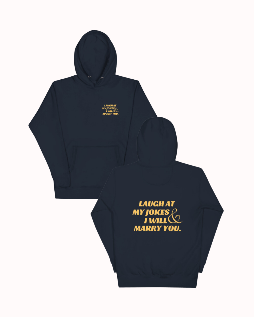 Front and back view of a navy blazer hoodie featuring the phrase 'Laugh at my jokes and I will marry you' on the back. Perfect for fans of funny merchandise, bold humor, and witty sarcasm.