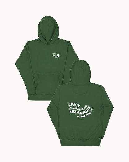 Front and back view of a forest green hoodie featuring the phrase 'Spicy in the streets, Hilarious in the sheets' on the back. Perfect for fans of funny merchandise, bold humor, and witty sarcasm.