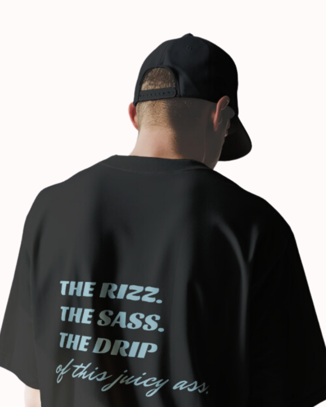 "The Rizz. The Sass. The Drip of this Juicy Ass." | T-Shirt | Bold