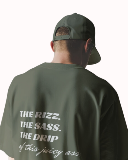 "The Rizz. The Sass. The Drip of this Juicy Ass." | T-Shirt | Bold