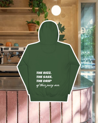 "The Rizz. The Sass. The Drip of this Juicy Ass." | Hoodie | Bold