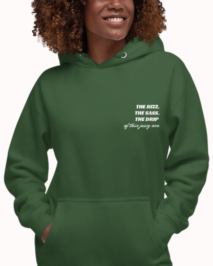 "The Rizz. The Sass. The Drip of this Juicy Ass." | Hoodie | Bold