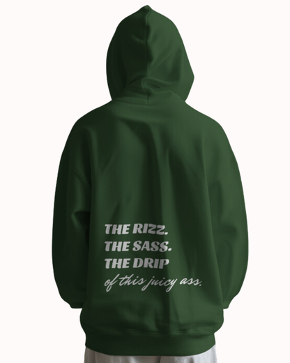 "The Rizz. The Sass. The Drip of this Juicy Ass." | Hoodie | Bold