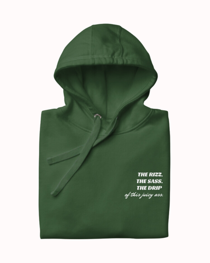 "The Rizz. The Sass. The Drip of this Juicy Ass." | Hoodie | Bold