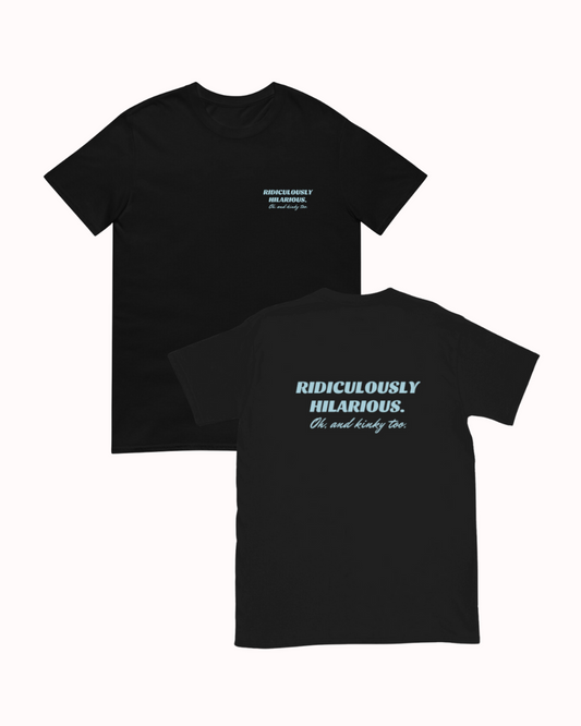 Front and back view of a black T-Shirt featuring the phrase 'Ridiculously hilarious. Oh, and kinky too' on the chest and back. Perfect for fans of funny merchandise, bold humor, and witty sarcasm. 