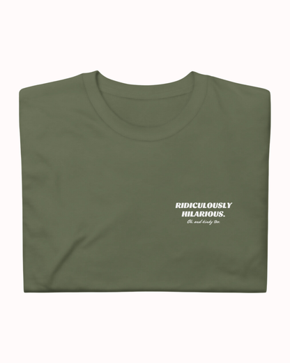 Folded military green T-Shirt featuring the ironic phrase 'Ridiculously hilarious. Oh, and kinky too'. Perfect for fans of funny merchandise, bold humor, and witty sarcasm. 