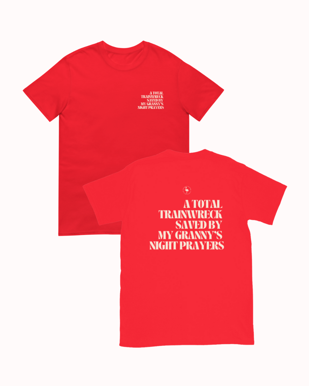Front and back view of a Red t-shirt featuring the phrase "A total trainwreck saved my granny's night prayers" on the back. Perfect for fans of funny merchandise, bold humor, and witty sarcasm.