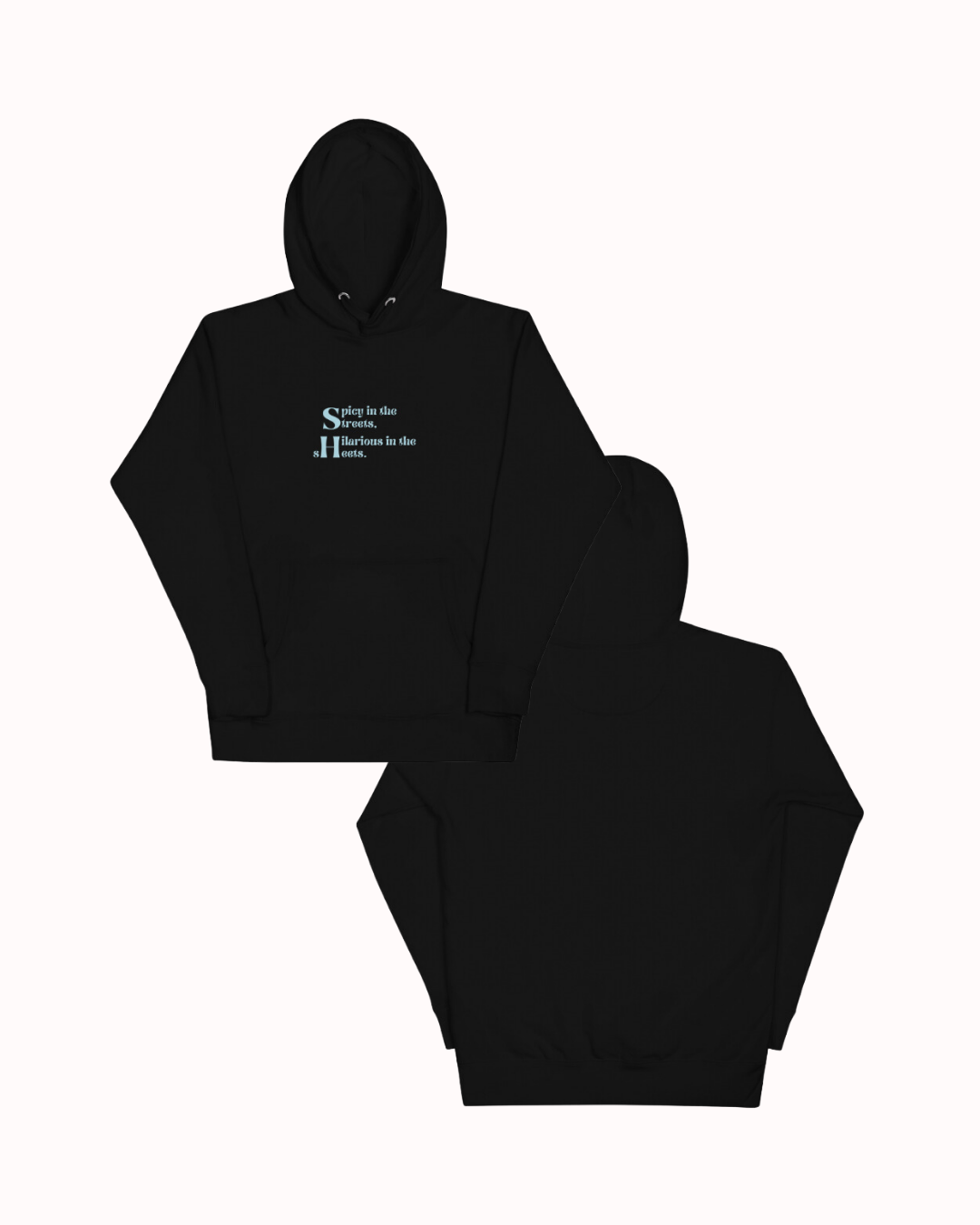 Front and back view of a black hoodie featuring the phrase 'Spicy in the streets, Hilarious in the sheets' on the chest. Perfect for fans of funny merchandise, bold humor, and witty sarcasm.