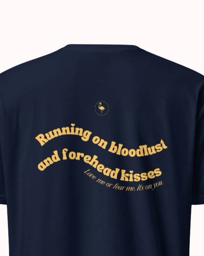 Back view of a Navy t-shirt featuring the phrase "Running on bloodlust and forehead kisses" on the back. Perfect for fans of funny merchandise, bold humor, and witty sarcasm.