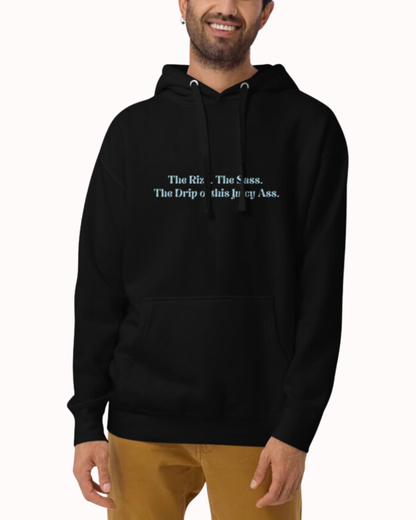 "The Rizz. The Sass. The Drip of this Juicy Ass." | Hoodie | Smooth