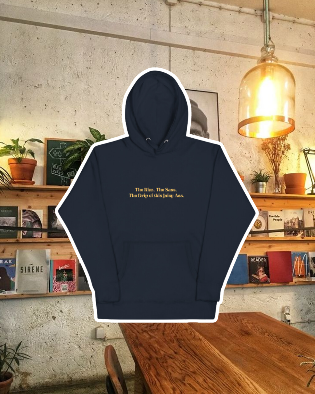 "The Rizz. The Sass. The Drip of this Juicy Ass." | Hoodie | Smooth