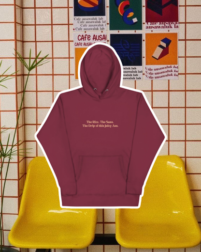 "The Rizz. The Sass. The Drip of this Juicy Ass." | Hoodie | Smooth