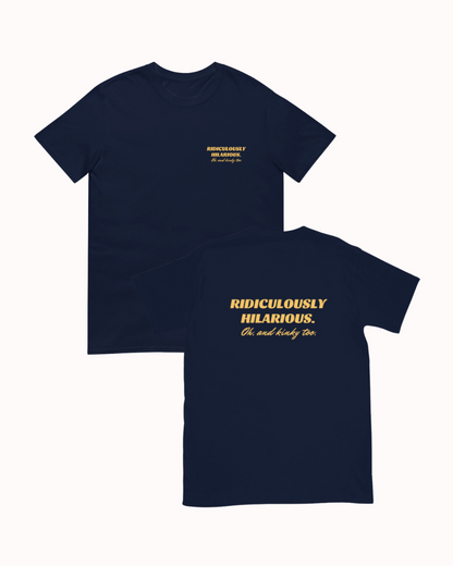 Front and back view of a navy T-Shirt featuring the phrase 'Ridiculously hilarious. Oh, and kinky too' on the chest and back. Perfect for fans of funny merchandise, bold humor, and witty sarcasm. 